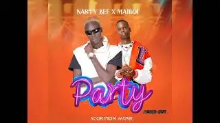Nasty Bee ft Maiboi (Party)