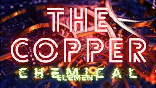 All to Know About Copper Element | Documentary Version