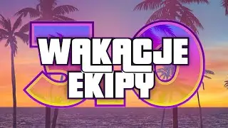 Wakacje Ekipy 2023