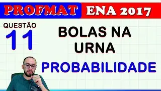 📢 ENA 2017 - PROBABILIDADE - PROFMAT  (QUEST&Atilde;O 11)