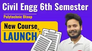 Civil Engineering 6th Semester | New Course Launched by Gaurav Sir & team @gtechpoly