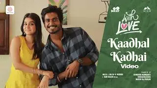 Kaadhal Kadhai - Video Song | With Love | Abishan Jeevinth | Anaswara Rajan | Sean Roldan