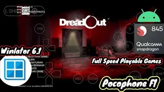 DreadOut (Windows)On Android | Winlator 6.1 | Pocophone F1 Snapdragon 845+Setting