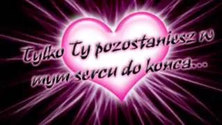 Dla Mojej Ukochanej ;**
