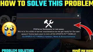 FCM SERVER MAINTENANCE FOR NEW SEASON PROBLEM IN FIFA MOBILE || HOW TO FIX FIFA MOBILE OPEN PROBLEM