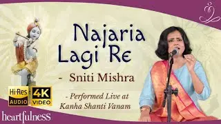 Sniti Mishra | Najaria Lagi Re Mori Guiyan |  Thumri |  with glimpses of Tappa Gayaki | Heartfulness