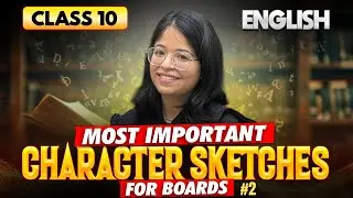 Class 10 English | Most Important Character Sketches | Part 2 | Boards 2026 | Oshin Ma’am