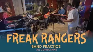 Freak Rangers - All Gonna Shine - Band Practice