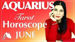 AQUARIUS June 2022 Tarot reading