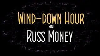 Wind-down Hour [6] ft. Russ Money