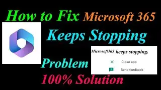 How to Fix Microsoft 365 App Keeps Stopping Error Android & Ios | Apps Keeps Stopping Problem