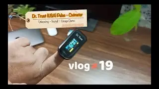 Dr Trust Oximeter Unbox, Install & Usage Demo | May 2021 | 4K  | #abhishekঘোষ VLOG # 19