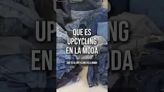 Upcycling en la moda #modaenespa&ntilde;ol #modasustentable #moda #upcycling
