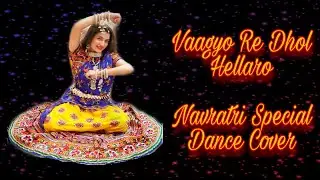 Vaagyo Re Dhol | Hellaro | Bhoomi Trivedi | Riddhi Kolwalkar | Choreography | Navratri Special Cover