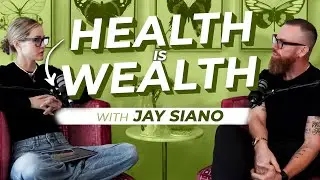 Health Is Wealth with Jay Siano