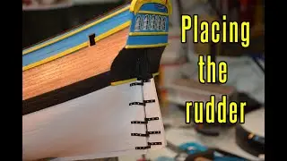 HMS Endeavour - part 22 Placing The Rudder