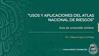 Curso  Usos y aplicaciones del Atlas Nacional de Riesgos, Tema 2