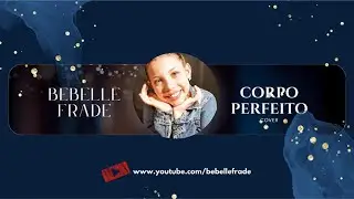 CORPO PERFEITO I Bebelle Frade - Cover #videoclipegospel #musicagospel #m&uacute;sicacrist&atilde; #musica