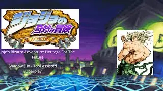 [TAS] JoJo's Bizarre Adventure: HFTF - Shadow Dio (Story mode)