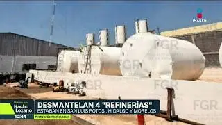 Desmantelan refinerías clandestinas en SLP, Hidalgo y Morelos | Noticias con Nacho Lozano