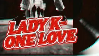 LADY K - ONE LOVE 