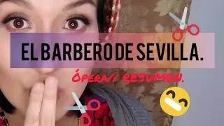 El barbero de Sevilla. // Ópera resumen.