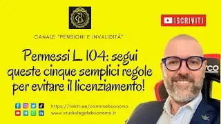 Permessi Legge 104: segui queste cinque semplici regole per evitare il licenziamento!