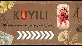 KUYILI -THE INDIAN MARTYR [ Her Story]