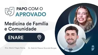 Papo com aprovado: 1º Lugar Medicina de Família e Comunidade UNB - Dr. Gabriel Pessoa Gouveia Borges
