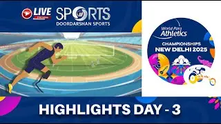 Highlights Day 3 - World Para Athletics Championships 2025 JLN Stadium, New Delhi | DD Sports