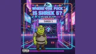 Where the Fuck is Shrek 5? (Official Audio)