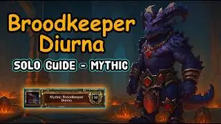 Mythic Solo Kill: Broodkeeper Diurna MELTED in WoW The War Within