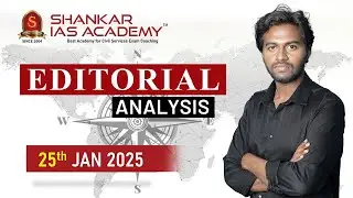 Editorial Analysis| January 25, 2025| Shankar IAS Academy| UPSC current Affairs | Mains