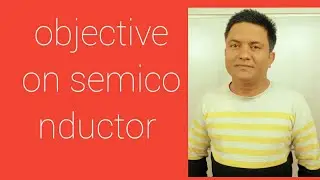 Part 25 objective on semiconductor (please use earphone for better sound)