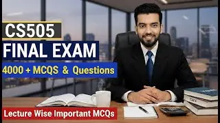 CS505 Final Term Exam 2026 🔥 Important MCQs & Most Expected Questions | VU