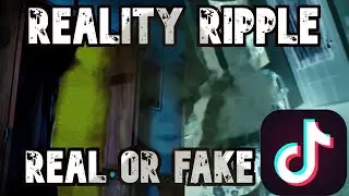 REALITY RIPPLE - TIKTOK Ghosts caught on camera Real or Fake