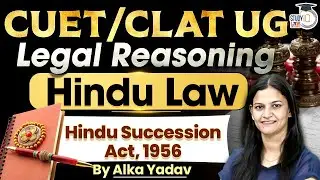 CUET & CLAT UG 2026 | Legal Reasoning on Hindu Law | Hindu Succession Act, 1956 | By Alka Yadav