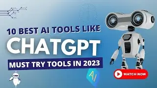 10 Best AI Tools Like ChatGPT | Must Try Tools in 2023 | BMN Infotech