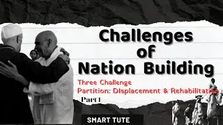 Challenges for the New Nation- Challenges of Nation- Building | Class 12 | Chapter 1 | Part 1