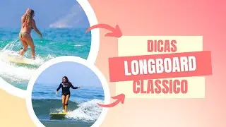 Dicas para Surfistas de Longboard Cl&aacute;ssico