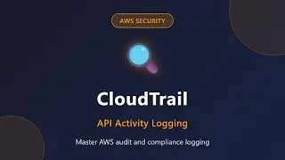 AWS CloudTrail Tutorial: API Activity Logging for Security & Compliance