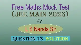 Free mock Jee Main 2026 Maths Test | Question 18 Solution #jee2026 #maths  #integrals #jeeproblems