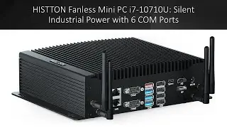HISTTON Fanless Mini PC i7-10710U: Silent Industrial Power with 6 COM Ports