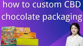 How to custom CBD chocolate packaging | www.rinpac.com | One-Stop Packaging Solution