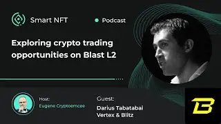 Exploring crypto trading opportunities on #BlastL2 with Darius Tabatabai, Blitz & @Vertex Protocol
