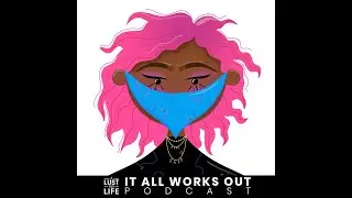 It All Works Out - Podcast