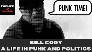 Bill Cody, Punk, and Politics | PopLife with Jason Myles (ep. 4)