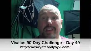 Visalus 90 Day Challenge - Day 49