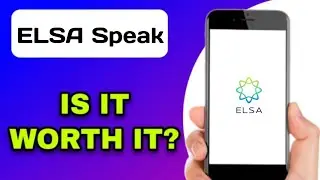 ELSA SPEAK APP EXPLAINED - WORTH YOUR TIME?