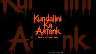 Kundalini Ka Aatank | New Horror Story #ComingSoon #HorrorStoryHindi